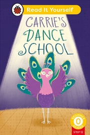 Buy Carrie's Dance School (Phonics Step 12): Read It Yourself - Level 0 Beginner Reader