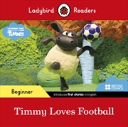 Buy Ladybird Readers Beginner Level - Timmy Time - Timmy Loves Football