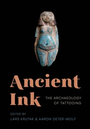 Buy Ancient Ink : The Archaeology Of Tattooing
