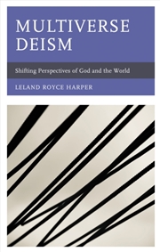 Buy Multiverse Deism : Shifting Perspectives Of God And The World