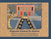 Buy Popcorn Comes To School : The Story Of A Kitten In Kindergarten