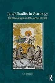 Buy Jung’S Studies In Astrology : Prophecy, Magic, And The Qualities Of Time
