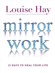 Buy Mirror Work : 21 Days To Heal Your Life