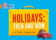 Buy Holidays: Then And Now : Band 06/Orange