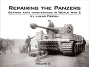 Buy Repairing The Panzers : German Tank Maintenance In World War 2 Volume 2