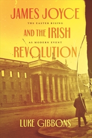 Buy James Joyce And The Irish Revolution : The Easter Rising As Modern Event