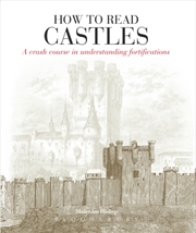 Buy How To Read Castles : A Crash Course In Understanding Fortifications