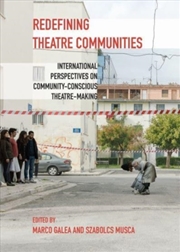 Buy Redefining Theatre Communities : International Perspectives On Community-Conscious Theatre-Making