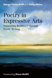 Buy Poetry In Expressive Arts : Supporting Resilience Through Poetic Writing