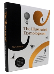 Buy The Illustrated Etymologicon : A Circular Stroll Through The Hidden Connections Of The English Langu