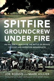 Buy Spitfire Groundcrew Under Fire : An Raf ‘Erk’S’ War From The Battle Of Britain To D-Day And Operatio