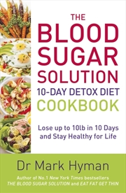 Buy The Blood Sugar Solution 10-Day Detox Diet Cookbook : Lose Up To 10Lb In 10 Days And Stay Healthy Fo