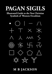 Buy Pagan Sigils : Illustrated Guide To The Non Christian Symbols Of Western Occultism