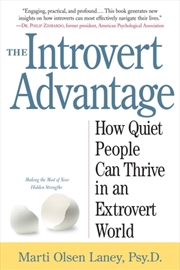 Buy The Introvert Advantage : How Quiet People Can Thrive In An Extrovert World