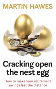 Buy Cracking Open The Nest Egg : How To Make Your Retirement Savings Last The Distance