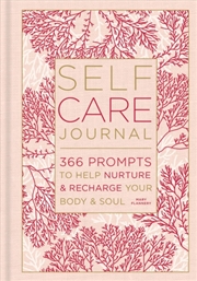 Buy Self-Care Journal : 366 Prompts To Help Nurture And Recharge Your Body & Soul