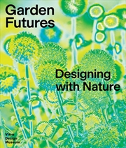 Buy Garden Futures: Designing With Nature