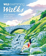 Buy Wild Swimming Walks Peak District : 28 River, Lake & Waterfall Days Out