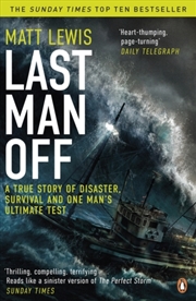 Buy Last Man Off : A True Story Of Disaster, Survival And One Man's Ultimate Test