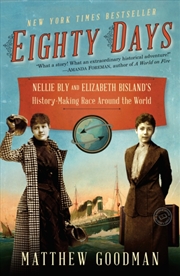 Buy Eighty Days : Nellie Bly And Elizabeth Bisland's History-Making Race Around The World