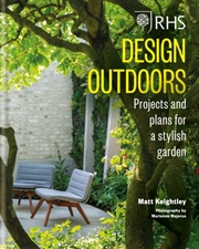 Buy Rhs Design Outdoors : Projects & Plans For A Stylish Garden