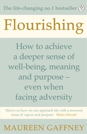 Buy Flourishing : How To Achieve A Deeper Sense Of Well-Being And Purpose In A Crisis