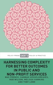 Buy Harnessing Complexity For Better Outcomes In Public And Non-Profit Services
