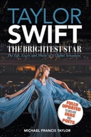 Buy Taylor Swift : The Brightest Star: Fully Updated To Include Eras And Poets