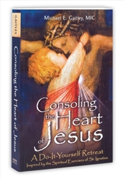 Buy Consoling The Heart Of Jesus : A Do-It-Yourself Retreat