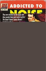 Buy Addicted To Noise : The Music Writings Of Michael Goldberg