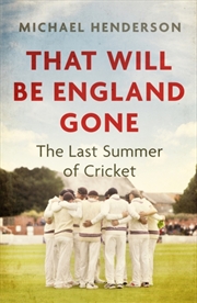 Buy That Will Be England Gone : The Last Summer Of Cricket