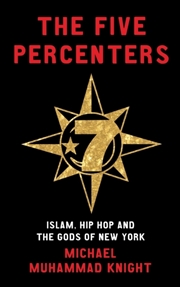 Buy The Five Percenters : Islam, Hip-Hop And The Gods Of New York