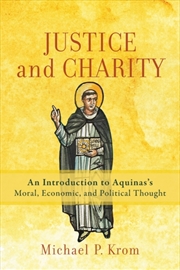 Buy Justice And Charity – An Introduction To Aquinas`S Moral, Economic, And Political Thought