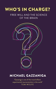 Buy Who's In Charge? : Free Will And The Science Of The Brain