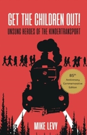 Buy Get The Children Out! : Unsung Heroes Of The Kindertransport