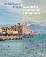 Buy Impressionist Places : Revealed In Paintings And Photographs