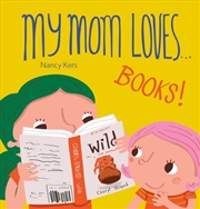 Buy My Mom Loves... Books!