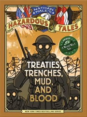 Buy Nathan Hale's Hazardous Tales: Treaties, Trenches, Mud, And Blood : (A World War I Tale)