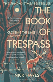 Buy The Book Of Trespass : Crossing The Lines That Divide Us