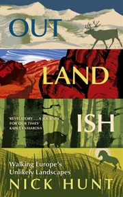 Buy Outlandish : Walking Europe's Unlikely Landscapes