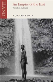 Buy Empire Of The East : Travels In Indonesia