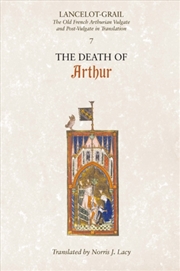 Buy Lancelot-Grail: 7. The Death Of Arthur : The Old French Arthurian Vulgate And Post-Vulgate In Transl