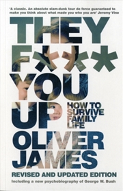 Buy They F*** You Up : How To Survive Family Life