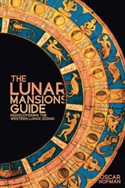 Buy The Lunar Mansions Guide : Rediscovering The Western Lunar Zodiac