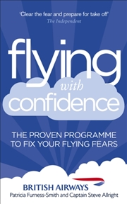 Buy Flying With Confidence : The Proven Programme To Fix Your Flying Fears