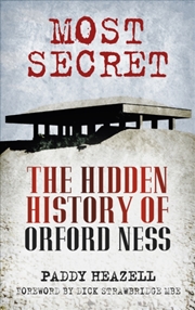 Buy Most Secret : The Hidden History Of Orford Ness