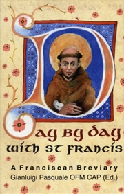 Buy Day By Day With St. Francis : A Franciscan Breviary