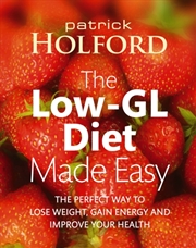 Buy The Low-Gl Diet Made Easy : The Perfect Way To Lose Weight, Gain Energy And Improve Your Health