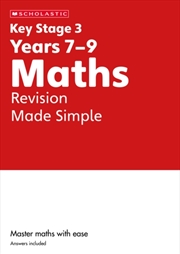 Buy Ks3 Maths Revision Made Simple Years 7-9