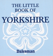 Buy The Little Book Of Yorkshire